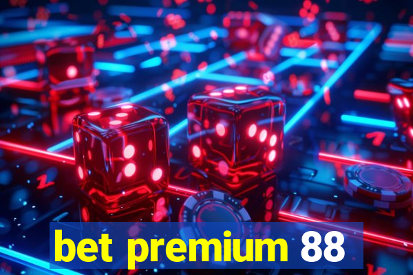 bet premium 88